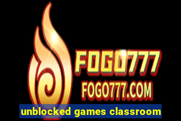 unblocked games classroom